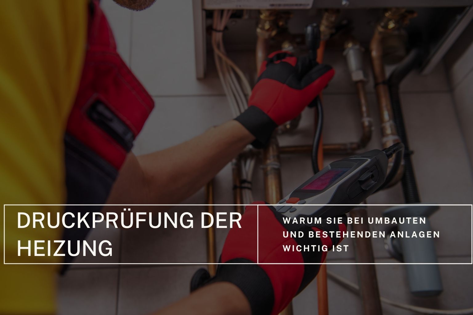 Druckprüfung der Heizung